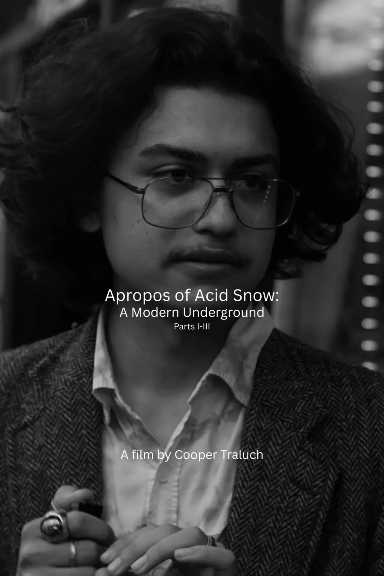 Movie poster "Apropos of Acid Snow: A Modern Underground (Parts I-III)"