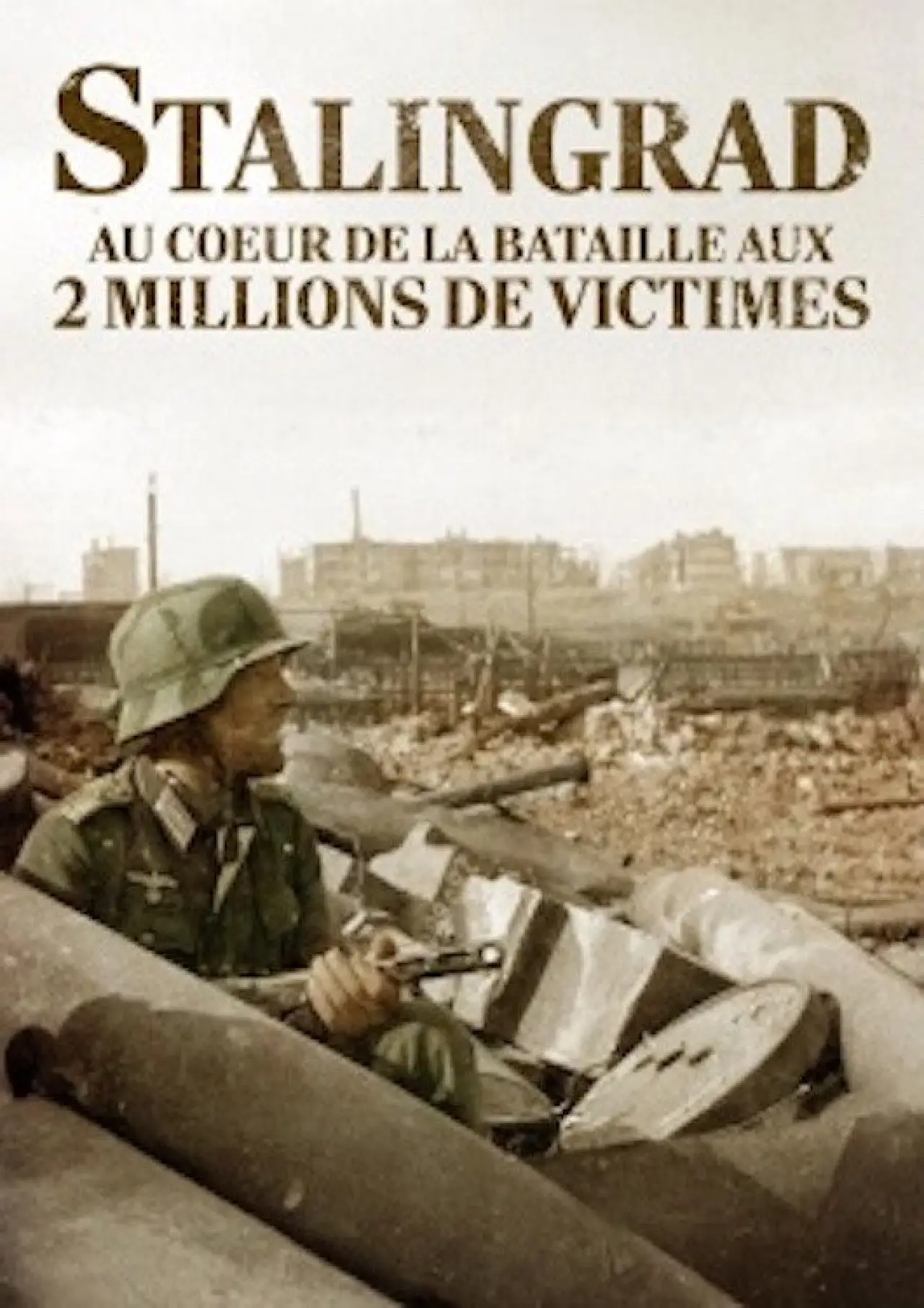 Movie poster "Stalingrad, au coeur de la bataille aux deux millions de victimes"