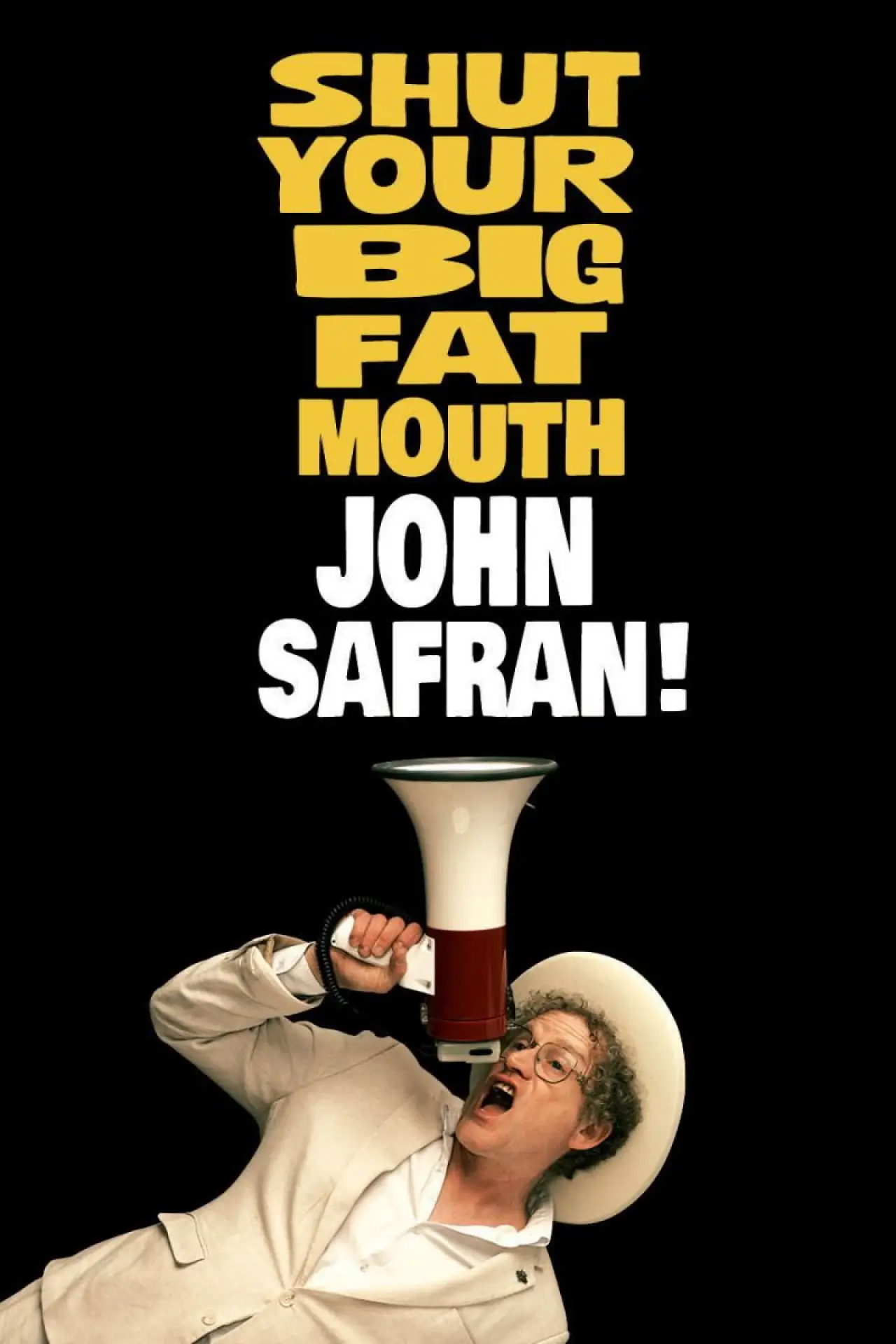 Movie poster "Shut Your Big Fat Mouth John Safran"