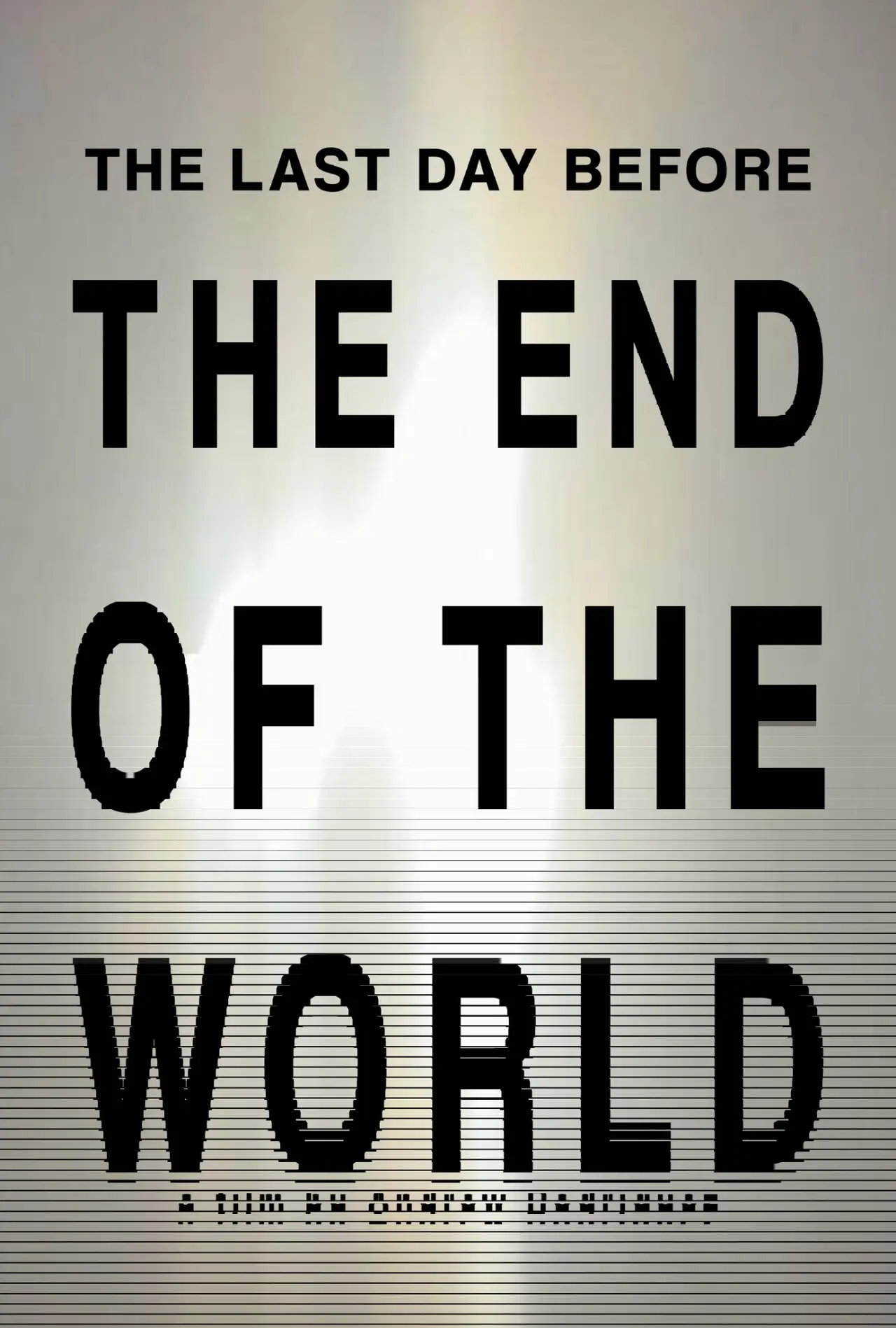 Movie poster "THE LAST DAY BEFORE THE END OF THE WORLD"