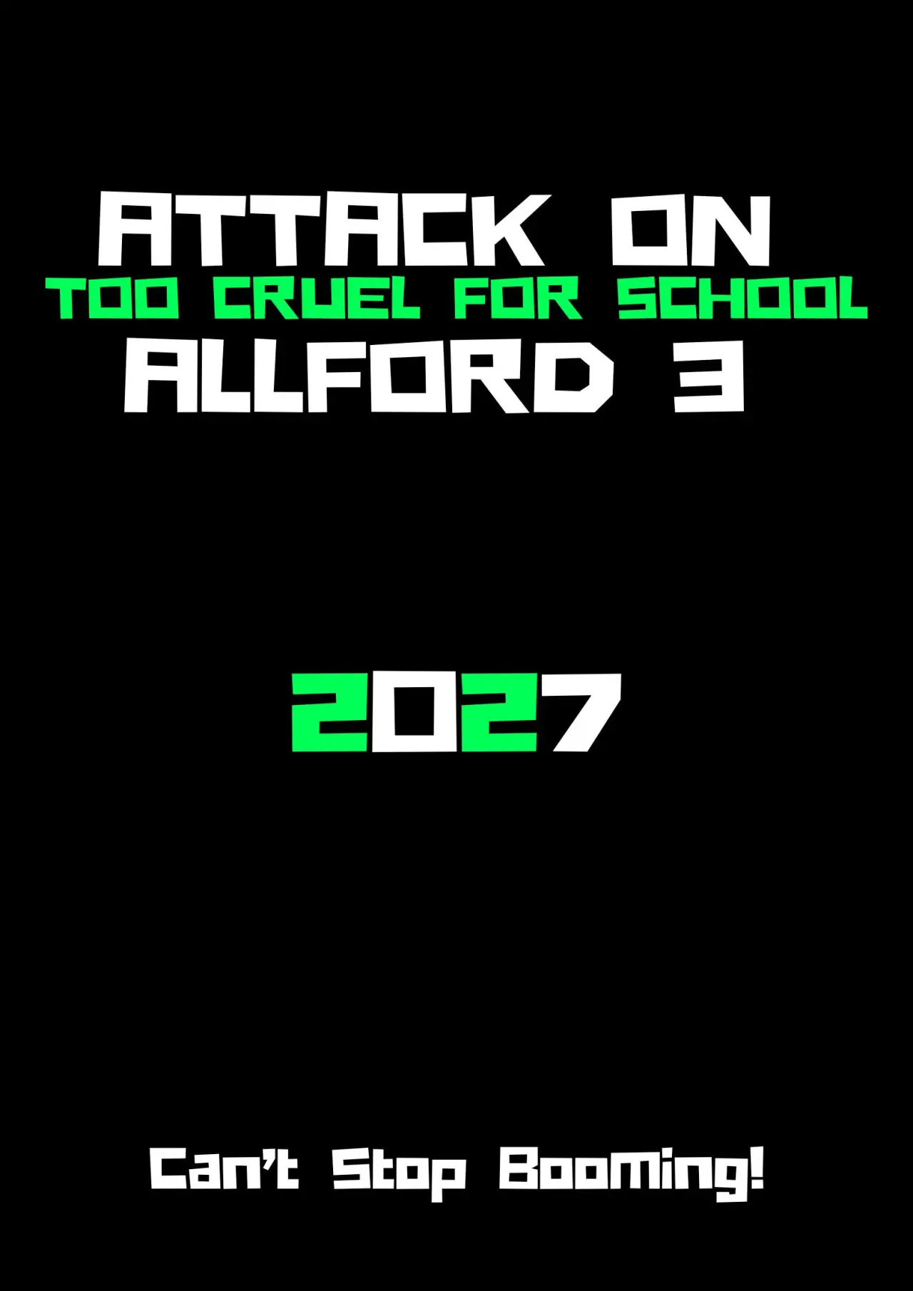 Movie poster "Attack On Allford 3: Too Cruel For School"