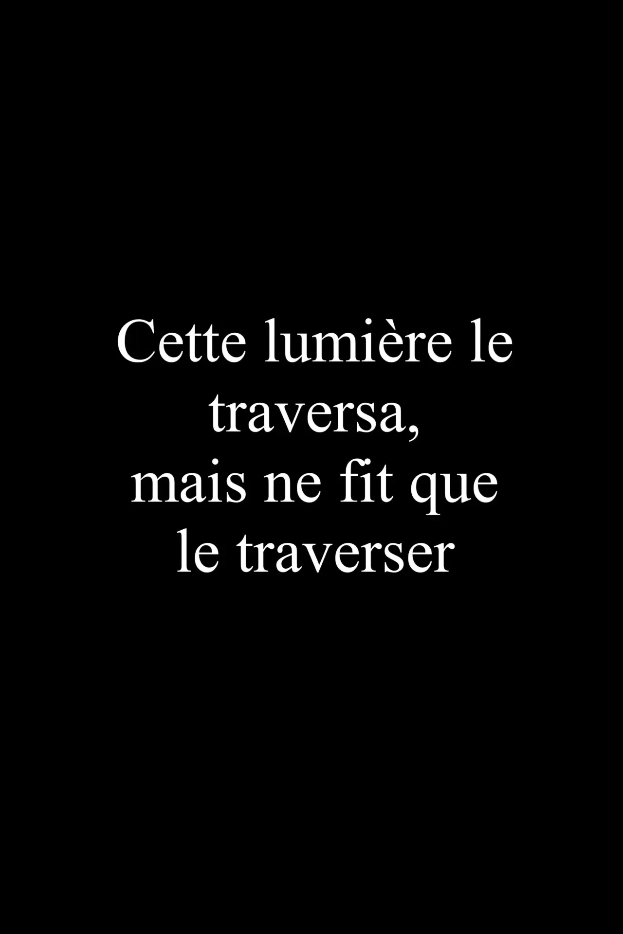 Movie poster "Cette lumière le traversa, mais ne fit que le traverser"