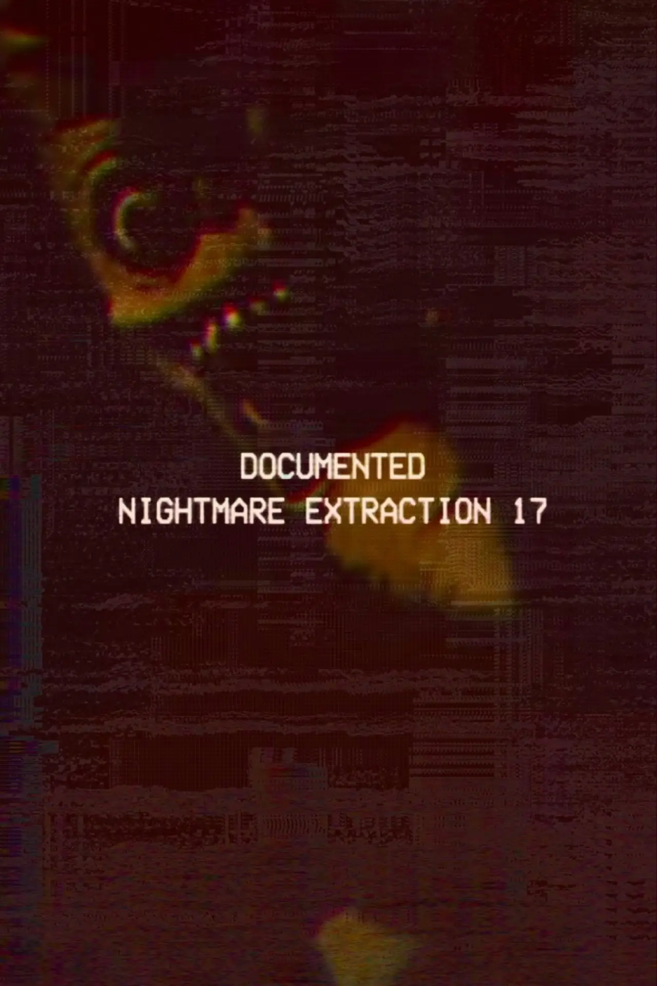 Movie poster "Documented Nightmare Extraction 17"
