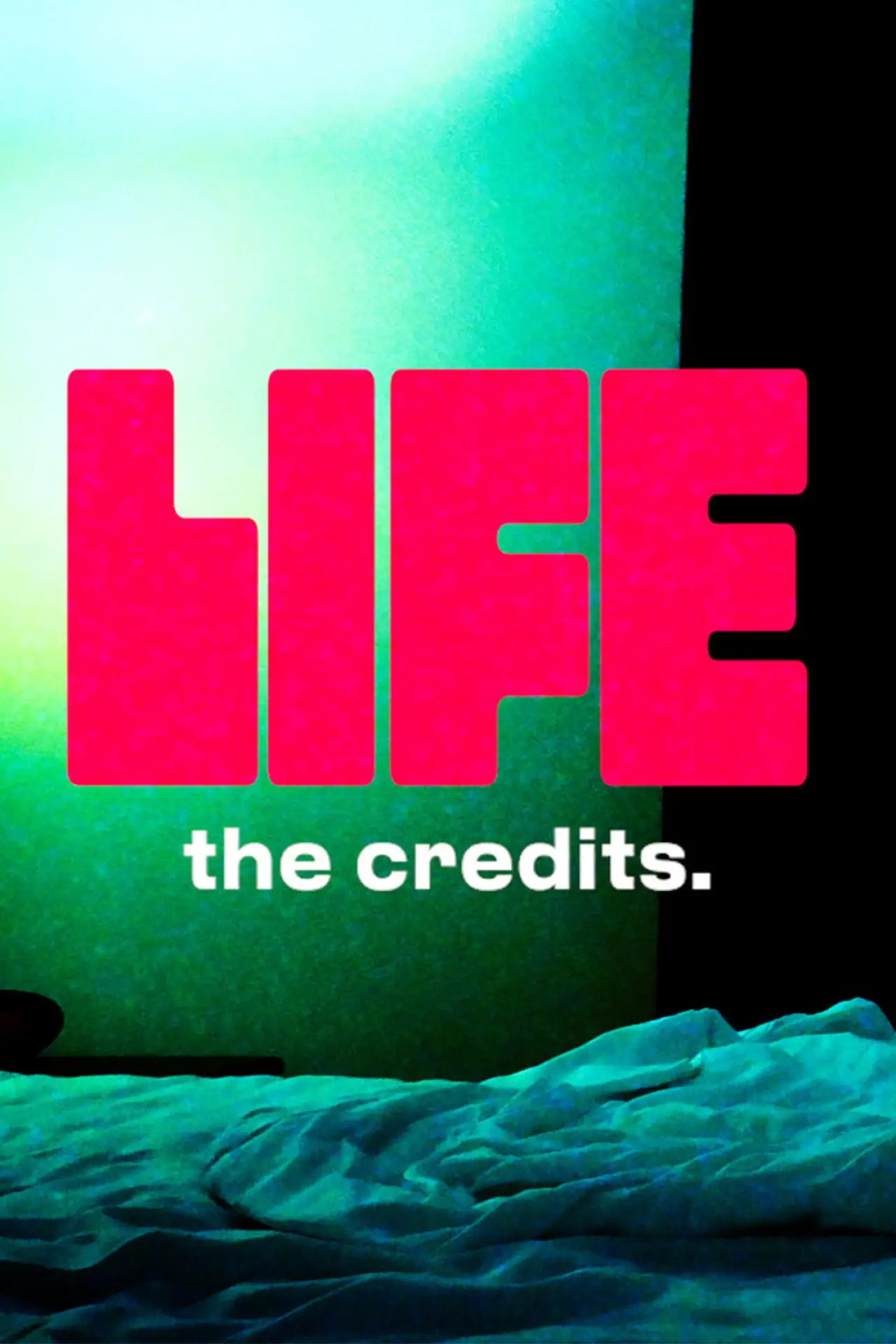 Movie poster "LIFE: THE CREDITS"