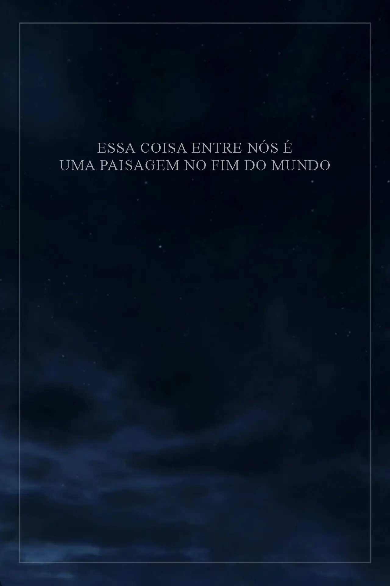 Movie poster "Essa Coisa Entre Nós é Uma Paisagem no Fim do Mundo"