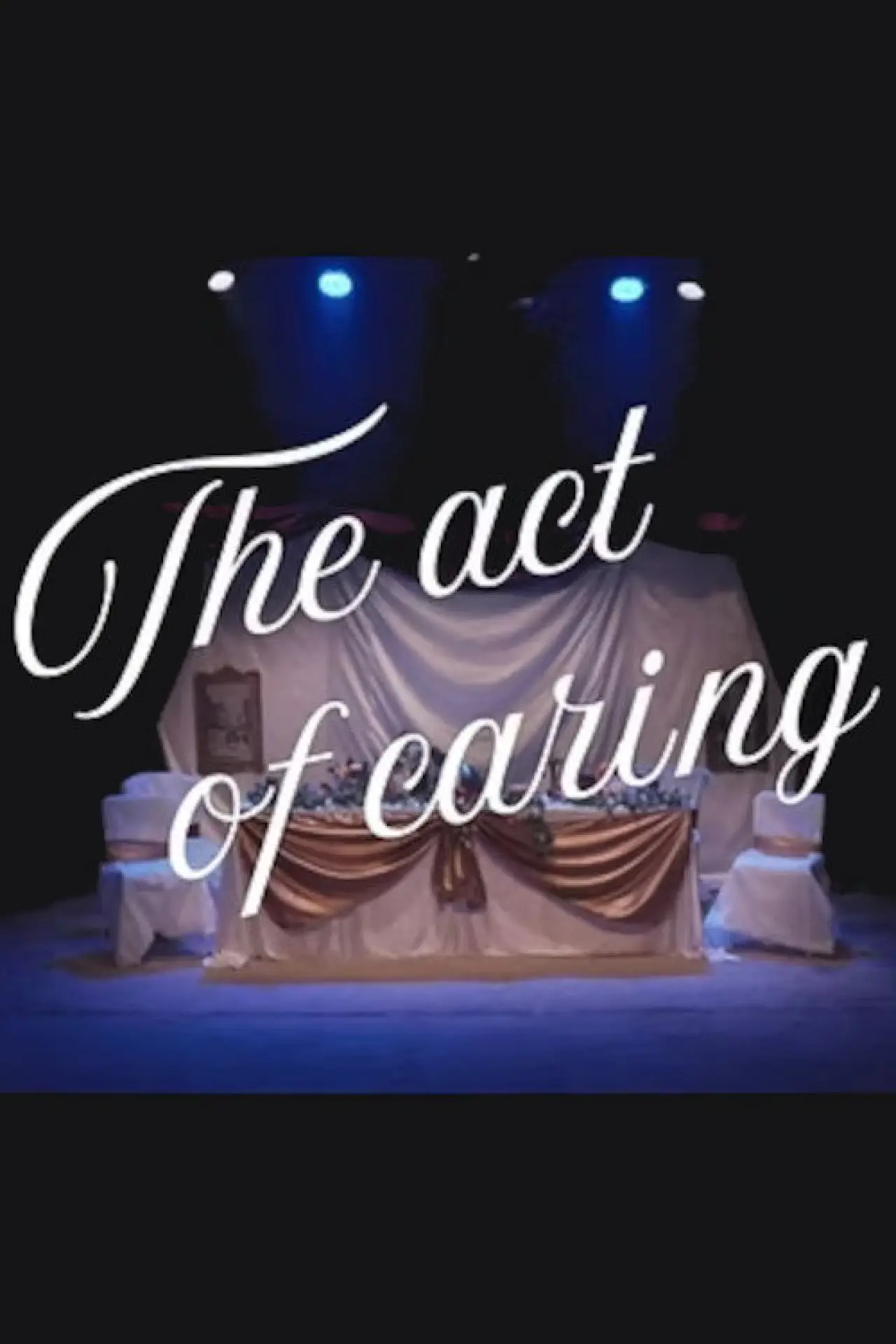 Movie poster "The Act of Caring"