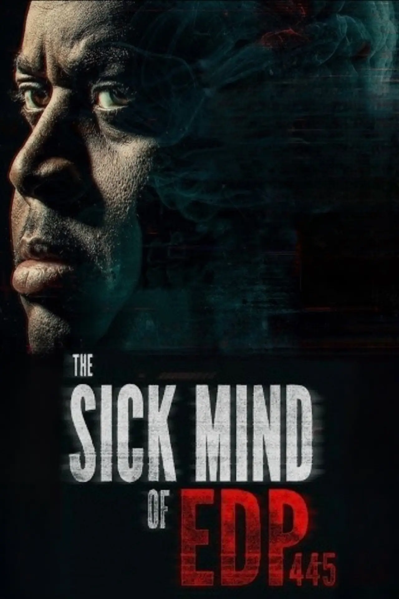 Movie poster "The Sick Mind of EDP445"