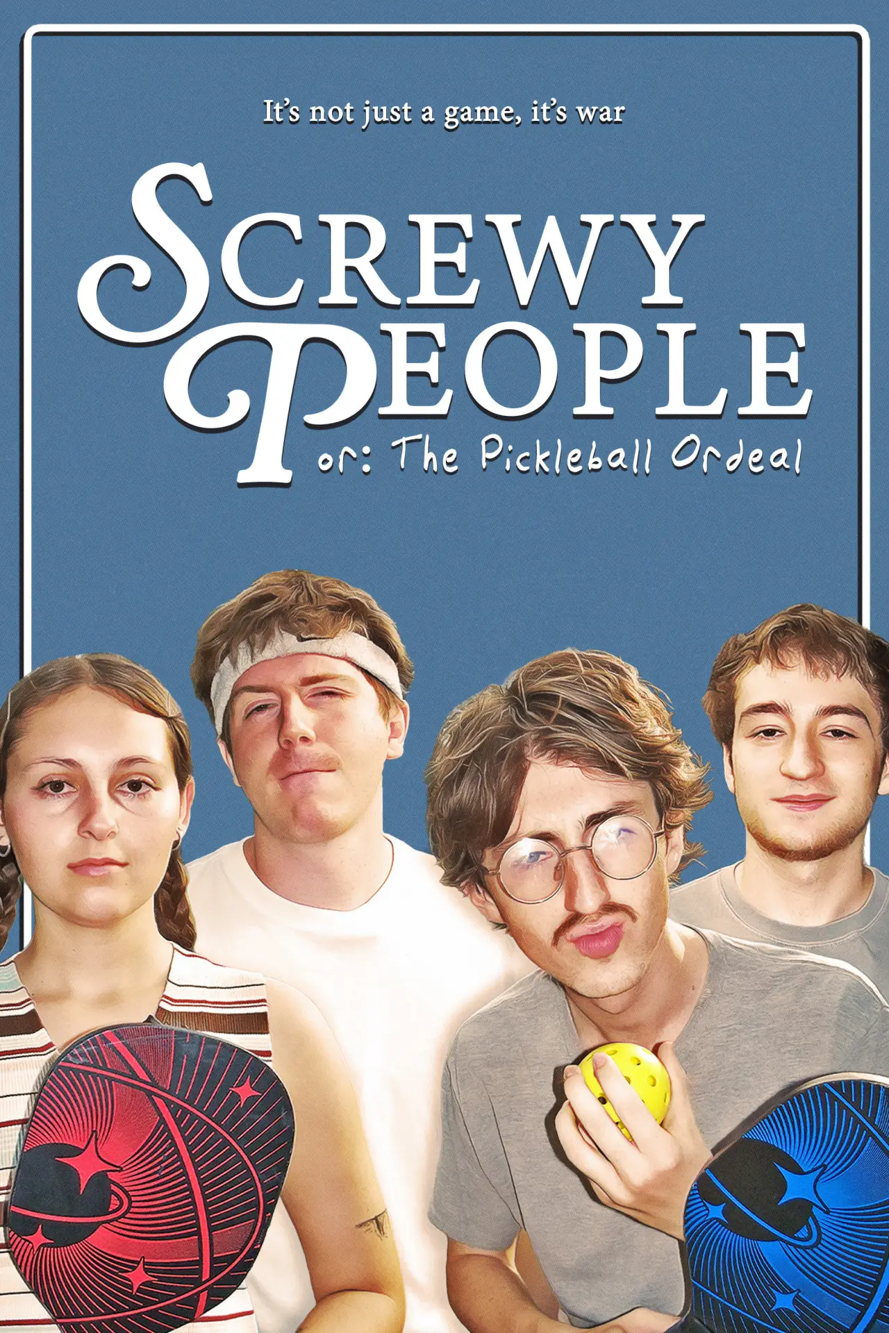 Movie poster "Screwy People or: The Pickleball Ordeal"