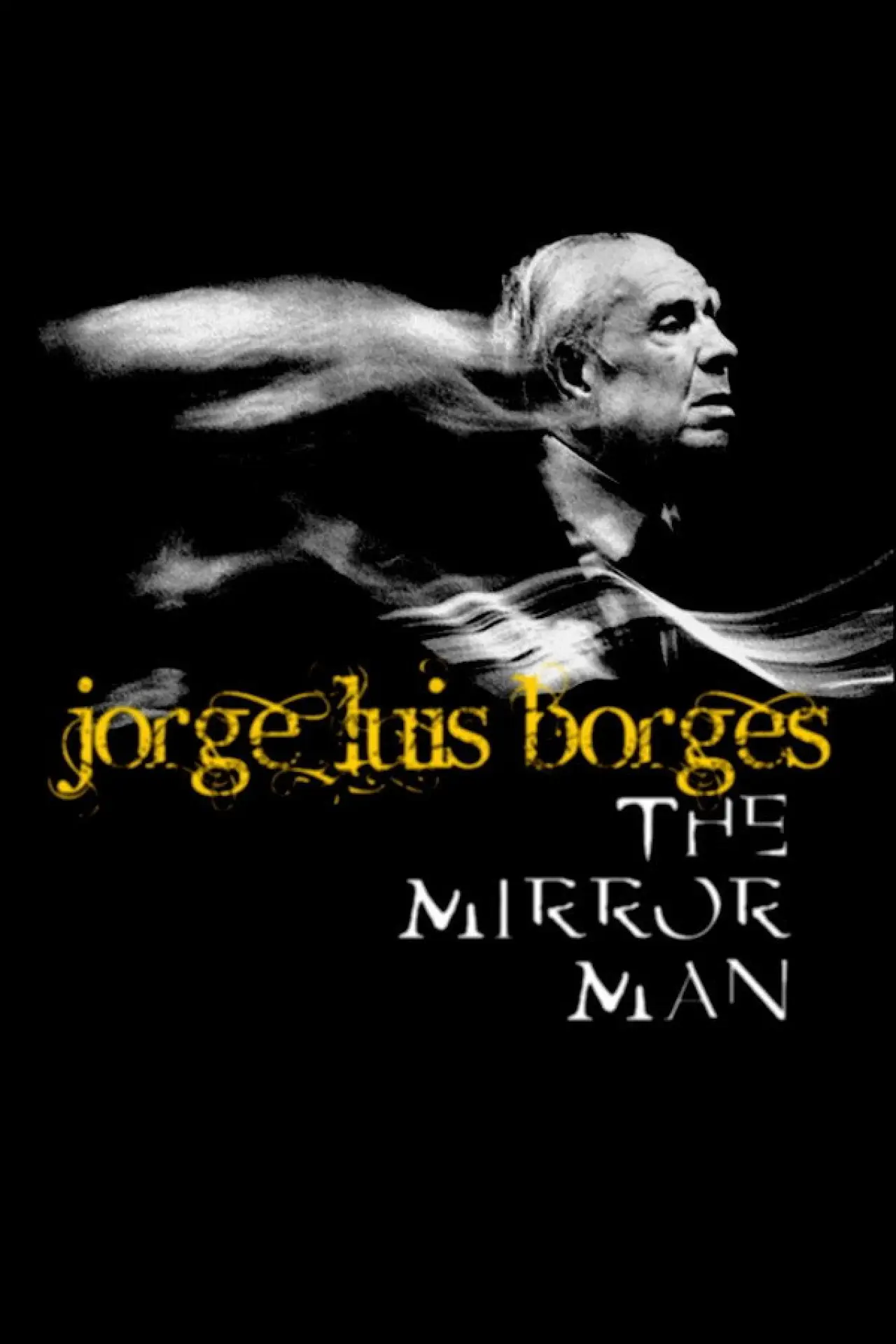 Movie poster "Jorge Luis Borges, the Mirror Man"