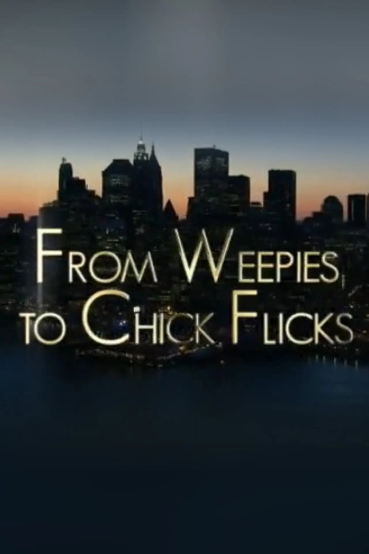 Movie poster "From Weepies to Chick Flicks"