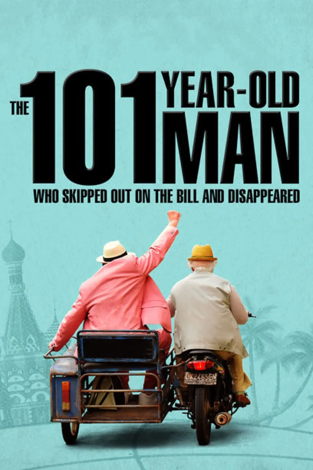 Movie poster "The 101-Year-Old Man Who Skipped Out on the Bill and Disappeared"