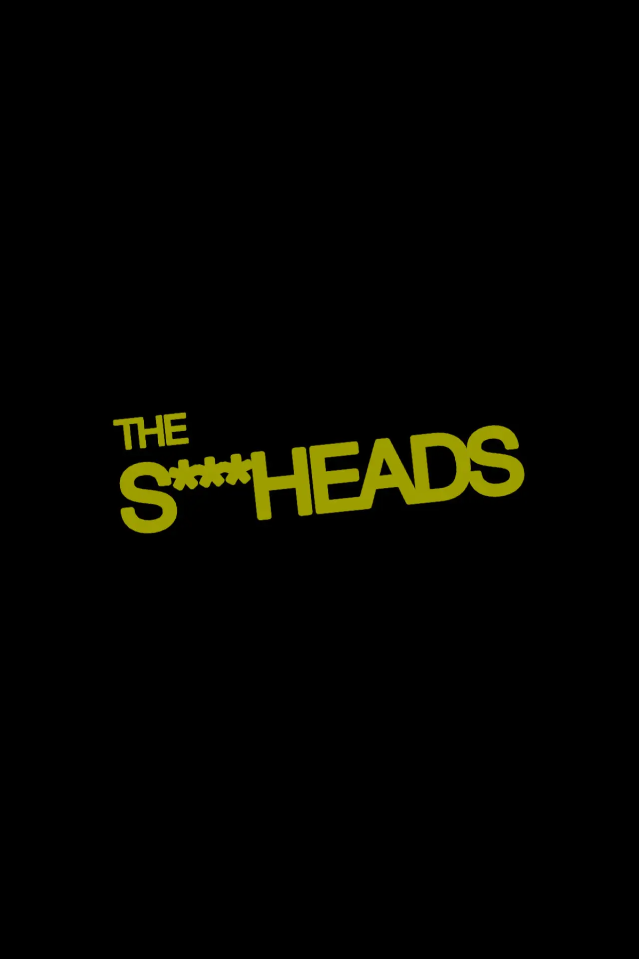 Movie poster "The Shitheads"