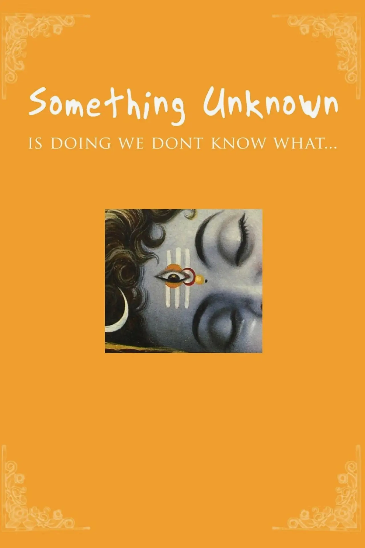 Movie poster "Something Unknown Is Doing We Don