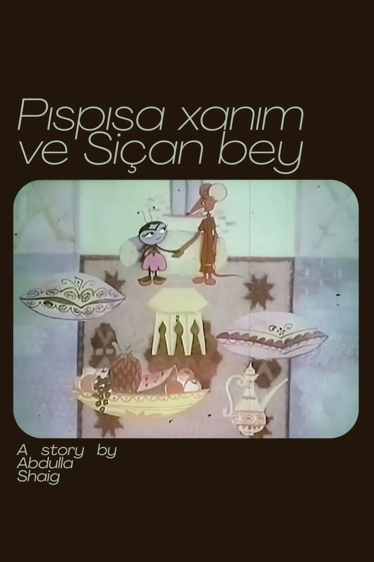 Movie poster "Pispisa-khanum and Mouse-bey"