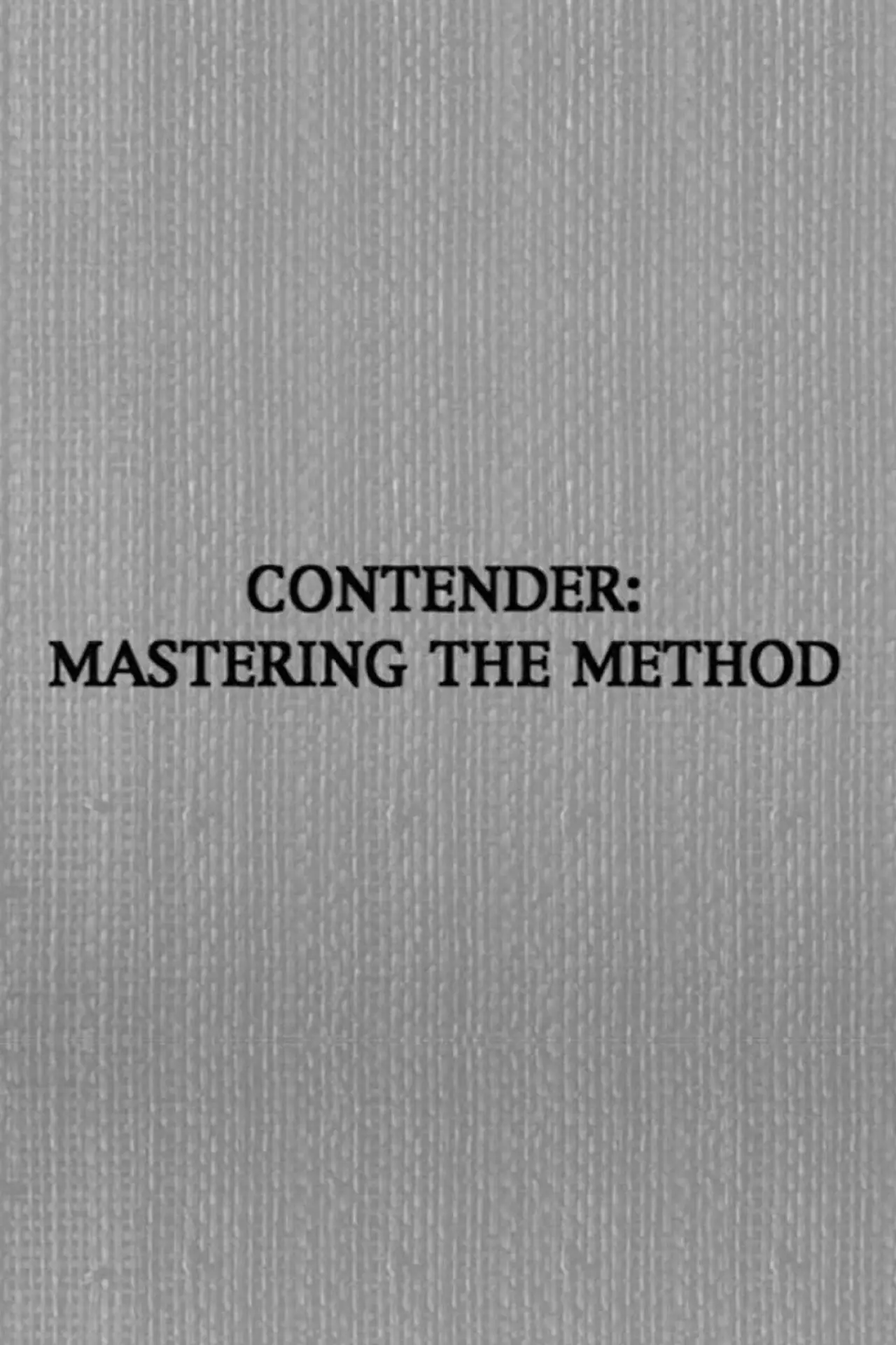 Movie poster "Contender: Mastering the Method"