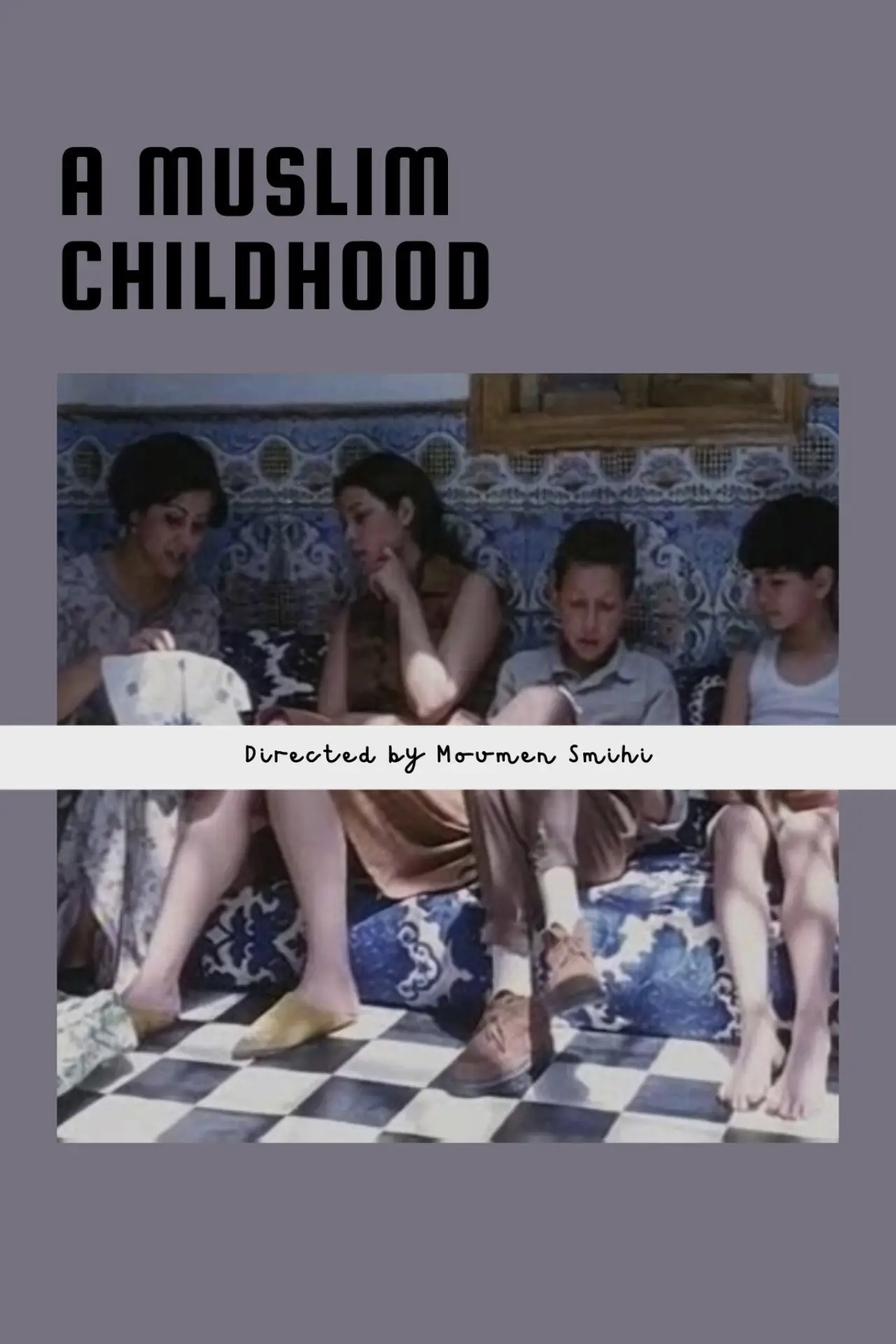 Movie poster "A Muslim Childhood"