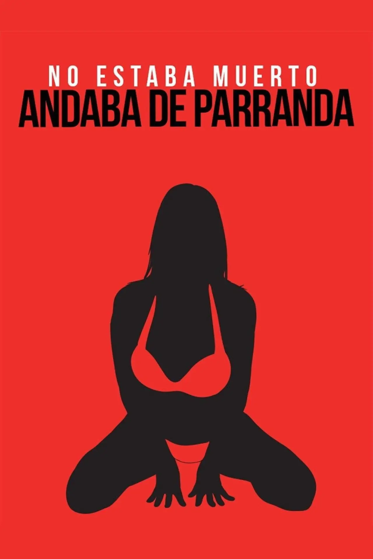 Movie poster "No andaba muerto, estaba de parranda"
