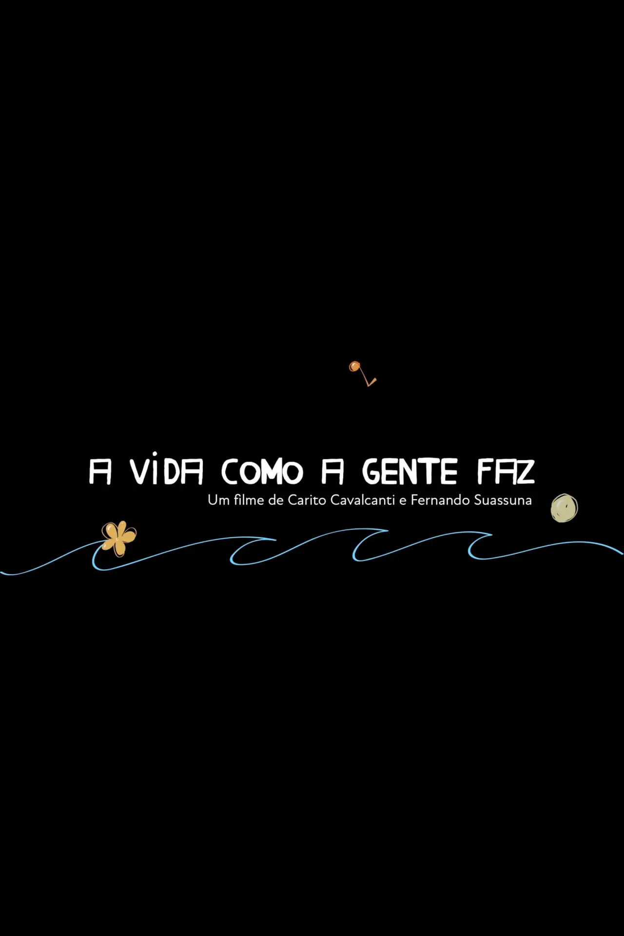 Movie poster "A Vida Como A Gente Faz"