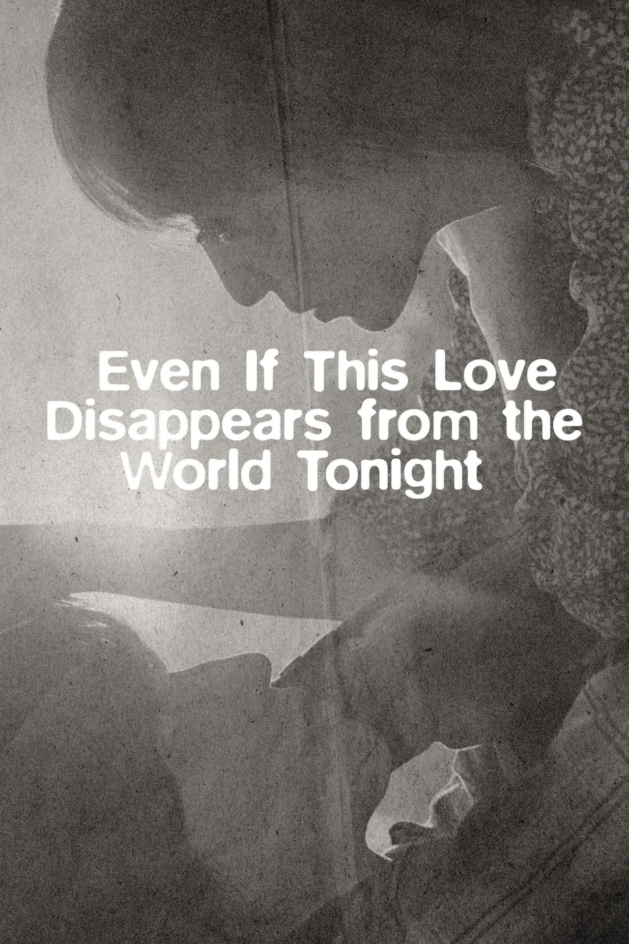 Movie poster "Even If This Love Disappears Tonight"