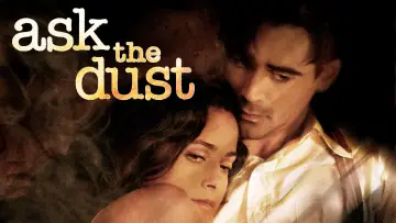 Backdrop to the movie "Ask the Dust" #1031354