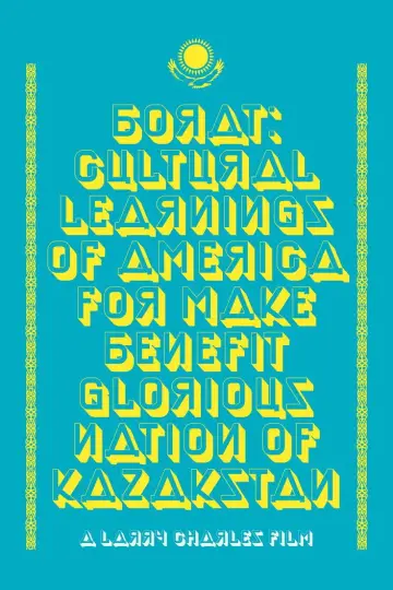 Poster to the movie "Borat: Cultural Learnings of America for Make Benefit Glorious Nation of Kazakhstan" #732724