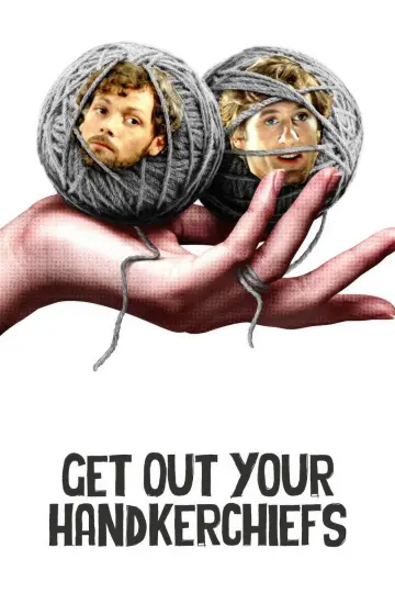 Poster to the movie "Get Out Your Handkerchiefs" #1100331