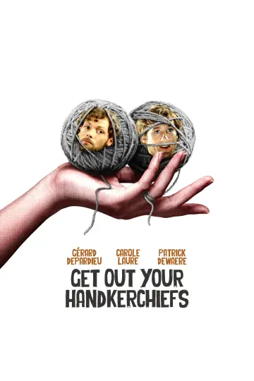 Poster to the movie "Get Out Your Handkerchiefs" #1100334