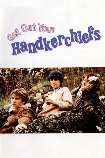 Poster to the movie "Get Out Your Handkerchiefs" #1100336