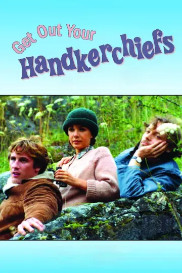 Poster to the movie "Get Out Your Handkerchiefs" #1100339