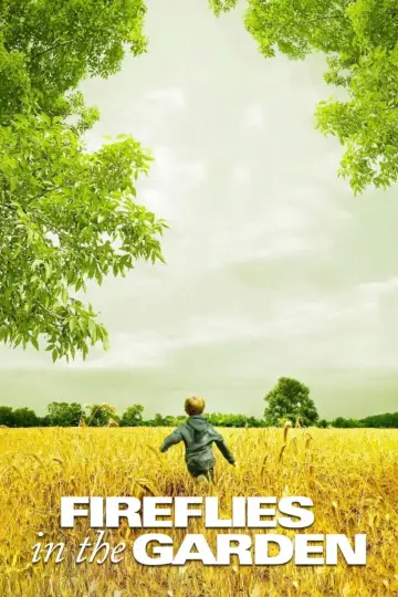 Poster to the movie "Fireflies in the Garden" #1567190