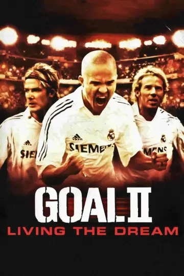 Poster to the movie "Goal II: Living the Dream" #310473