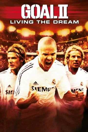 Poster to the movie "Goal II: Living the Dream" #310474