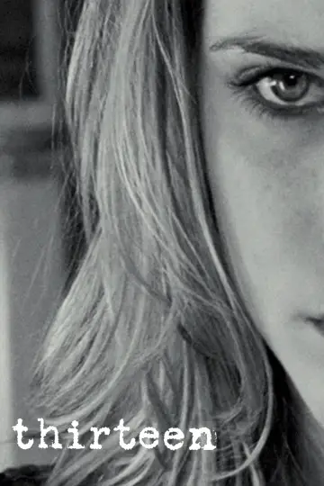 Poster to the movie "Thirteen" #276520