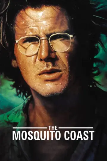 Poster to the movie "The Mosquito Coast" #1078274