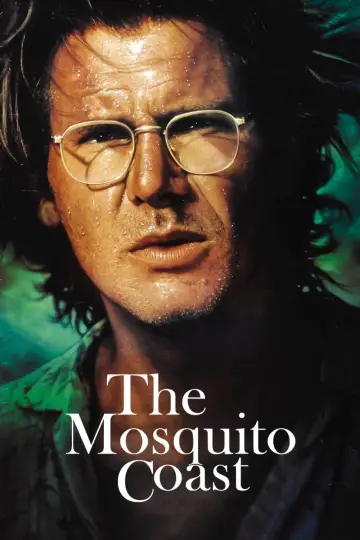 Poster to the movie "The Mosquito Coast" #1078278