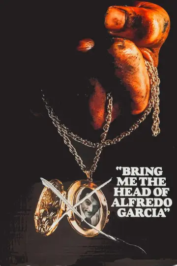 Poster to the movie "Bring Me the Head of Alfredo Garcia" #991774