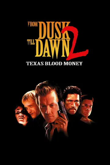 Poster to the movie "From Dusk Till Dawn 2: Texas Blood Money" #1006797