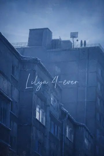 Poster to the movie "Lilya 4-ever" #1270562