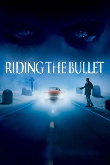 Poster to the movie "Riding the Bullet" #1050713