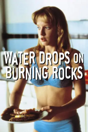 Poster to the movie "Water Drops on Burning Rocks" #1076021