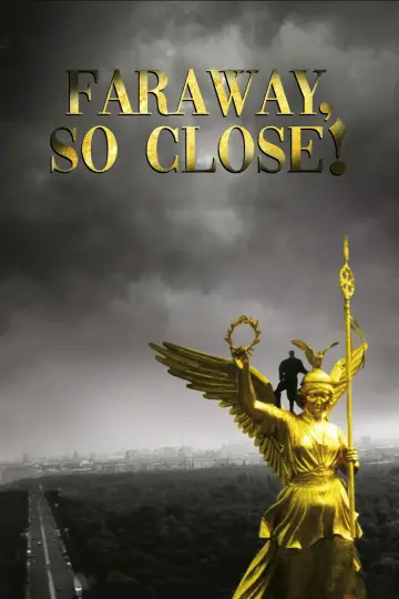 Poster to the movie "Faraway, So Close!" #1106212