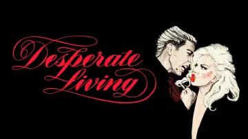 Backdrop to the movie "Desperate Living" #1181272