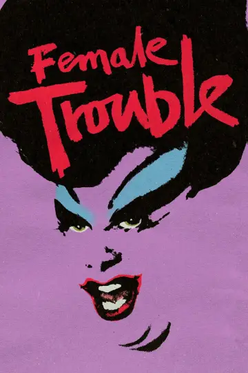 Poster to the movie "Female Trouble" #818236