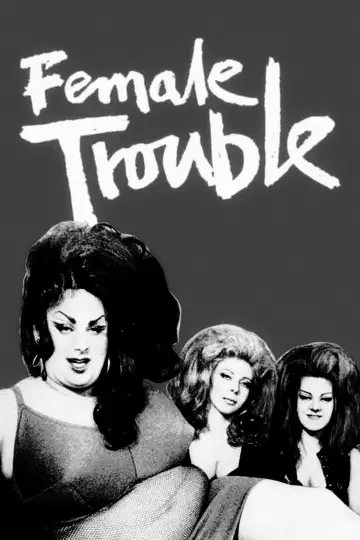 Poster to the movie "Female Trouble" #818240