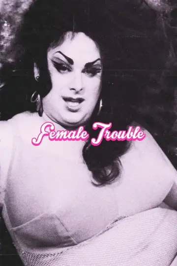 Poster to the movie "Female Trouble" #818248