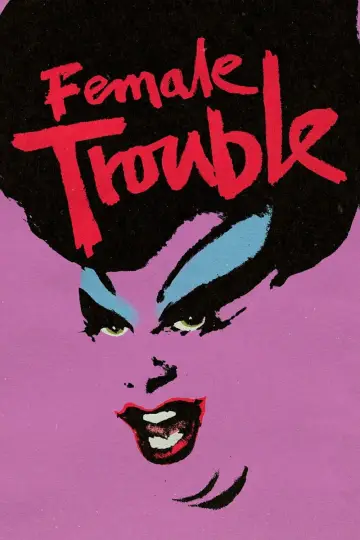 Poster to the movie "Female Trouble" #818254