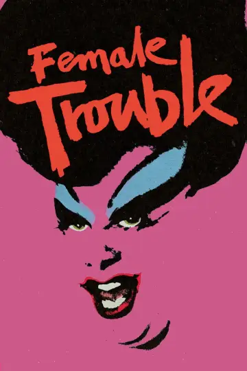 Poster to the movie "Female Trouble" #818255