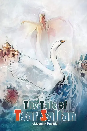 Poster to the movie "The Tale of Tsar Saltan" #945147