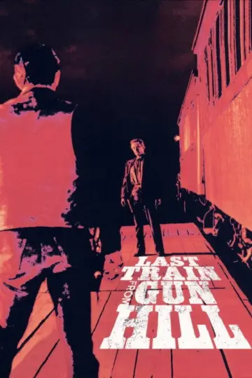 Poster to the movie "Last Train from Gun Hill" #1046242