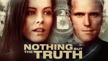 Backdrop to the movie "Nothing but the Truth" #253400
